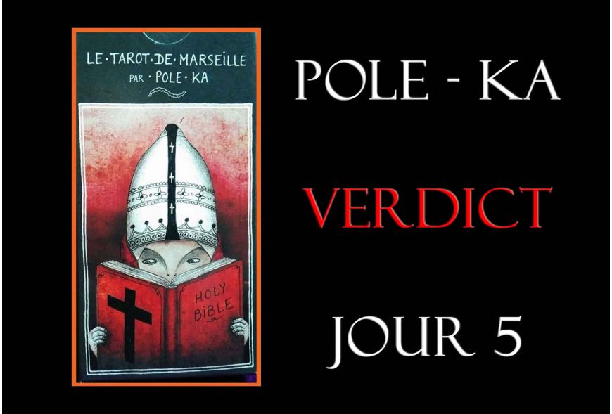 Une semaine avec le Tarot de Pole Ka - Jour 5 - Le Verdict