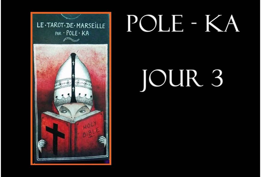 Une semaine avec le Tarot de Pole Ka - Jour 3